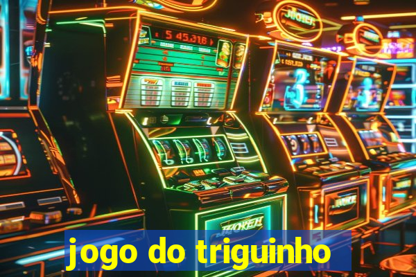 jogo do triguinho